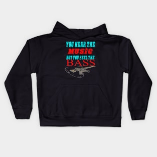 Bassist YOU HEAR THE MUSIC Kids Hoodie